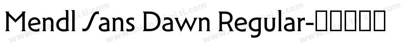 Mendl Sans Dawn Regular字体转换